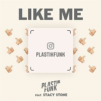 Plastik Funk, Stacy Stone – Like Me