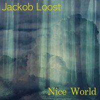 Jackob Loost – Nice World