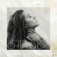 Chinook – Let It Hurt
