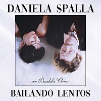 Daniela Spalla, Bandalos Chinos – Bailando Lentos