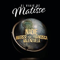 Matisse, Francisca Valenzuela – Nadie (El Viaje de Matisse)