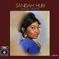 Sanisah Huri – Mana Utama