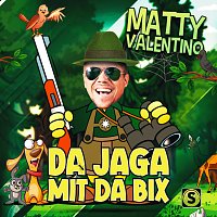 Matty Valentino – Da Jaga mit da Bix