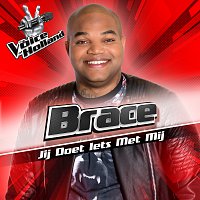 Brace – Jij Doet Iets Met Mij [From The Voice Of Holland 6]