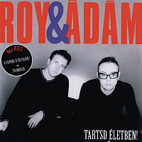 Roy & Ádám – Tartsd Életben!