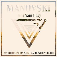Manovski, Sam Gray – My Redemption Song (Acoustic Version)