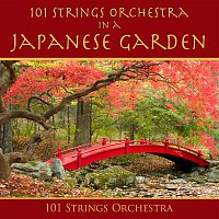 101 Strings Orchestra – 101 Strings Orchestra in a Japanese Garden