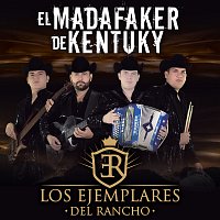 Los Ejemplares Del Rancho – El Madafaker De Kentuky