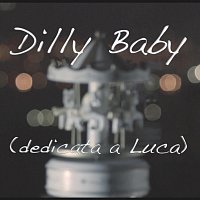 Dilly Band – Dilly Baby (dedicata a Luca)