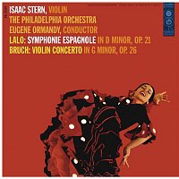 Isaac Stern – Lalo: Symphonie espagnole, Op. 21 - Bruch: Violin Concerto No. 1 in G Minor, Op. 26