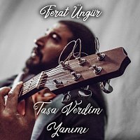 Ferat Ungur – Taşa Verdim Yan?m?