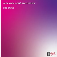 Alex Koen, LomO, Pfeifer – She Cares