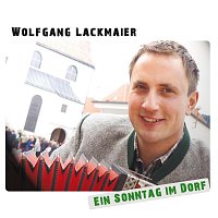 Wolfgang Lackmaier – Ein Sonntag im Dorf