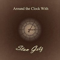 Stan Getz – Around the Clock With