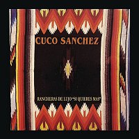 Cuco Sánchez – Rancheras de Lujo "Si Quieres Más"