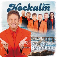 Nockalm Quintett – Einsam wie Napoleon