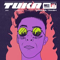 Tuka – Trailer Trash
