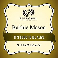 Babbie Mason – It's Good To Be Alive