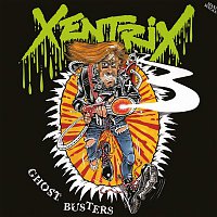 Xentrix – Ghost Busters
