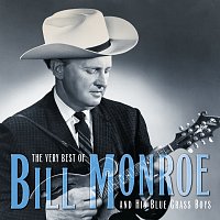 Přední strana obalu CD The Very Best Of Bill Monroe And His Blue Grass Boys [Reissue]