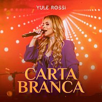 Yule Rossi – Carta Branca [Ao Vivo]