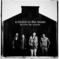 A Rocket To The Moon – The Rainy Day Sessions EP