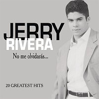 Jerry Rivera – No Me Olvidaras