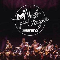 Vou Pro Sereno – Nada pra Fazer