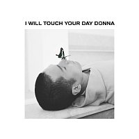 MY Q – I will touch your day Donna