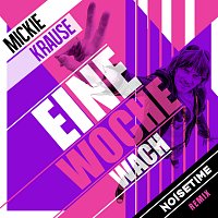 Mickie Krause, NOISETIME – Eine Woche wach [NOISETIME Remix]
