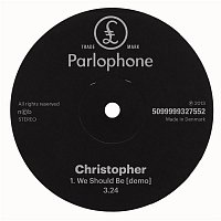 Christopher – We Should Be (demo)