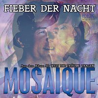 Mosaique – Fieber der Nacht