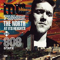 MC Tunes, 808 State – The North At Its Heights [Expanded Edition]