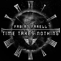 Fabian Farell – Time Takes Nothing