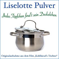 Liselotte Pulver – Jedes Töpfchen find’t sein Deckelchen