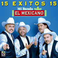 Mexicano – 15 Éxitos