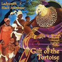 Ladysmith Black Mambazo – Gift Of The Tortoise: A Musical Journey Through Southern Africa