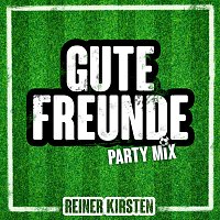 Reiner Kirsten – Gute Freunde [Party Mix]