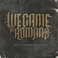We Came As Romans – Mis//Understanding
