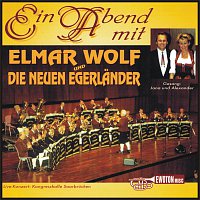 Elmar Wolf und die neuen Egerlander – Ein Abend mit