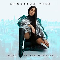 Angelica Vila – More In The Morning