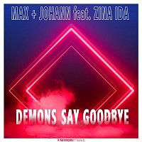 Max + Johann, Zina Ida – Demons Say Goodbye