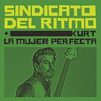 Sindicato Del Ritmo, Kurt – La Mujer Perfecta