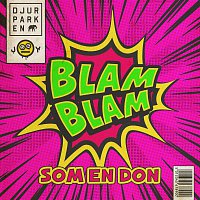 Djurparken, JOY – Som en Don (Blam blam)