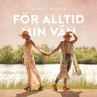 Zara & Jessica – For alltid min van
