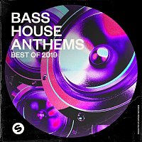 Various  Artists – Bass House Anthems: Best of 2019 (Presented by Spinnin' Records)