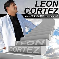 Leon Cortez – Ich schick' ein SOS zum Himmel
