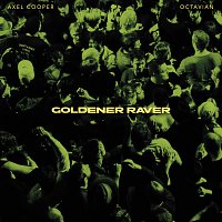 Axel Cooper, Octavian – Goldener Raver