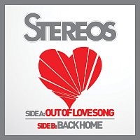 Stereos – Out Of Love Song / Back Home [Digital 45]