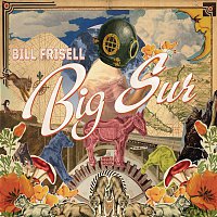 Bill Frisell – Big Sur